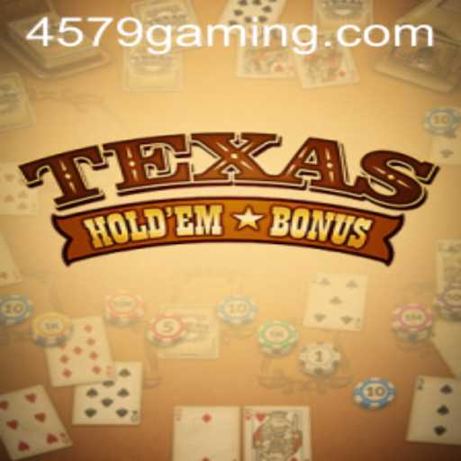 Exploring Texas Hold'em Bonus Poker with 4579.com